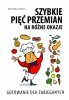 Szybkie Pięć Przemian na różne okazje